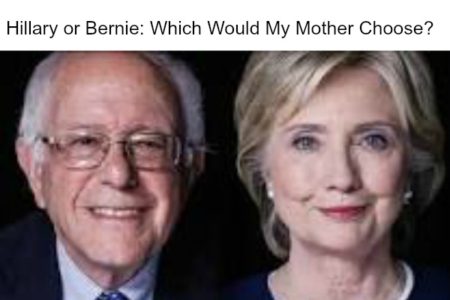 My Mother, Hillary, and Bernie
